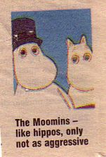 The Moomins - like hippos, only not as aggressive